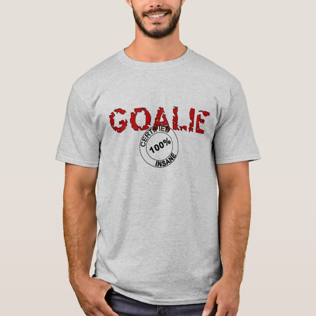 Certified Insane Goalie T-Shirt (Front)