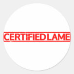 Certified Lame Stamp Classic Round Sticker