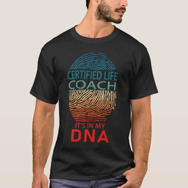 Certified Life Coach It's in My DNA T-Shirt (Front)