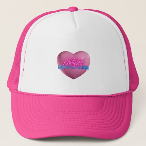 Certified Lover Girl Trucker Hat