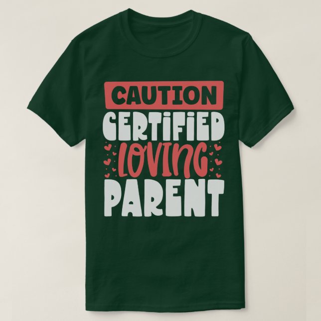 Certified loving parents adoptive parent T-Shirt (Design Front)