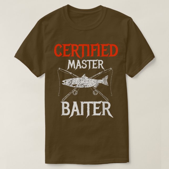 Certified Master baiter T shirt  (Design Front)