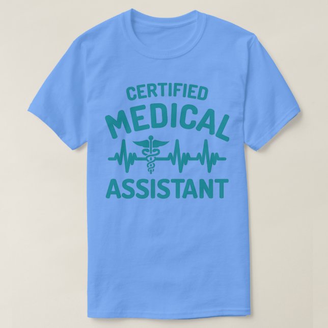 Certified Medical Assistant shirt (Design Front)