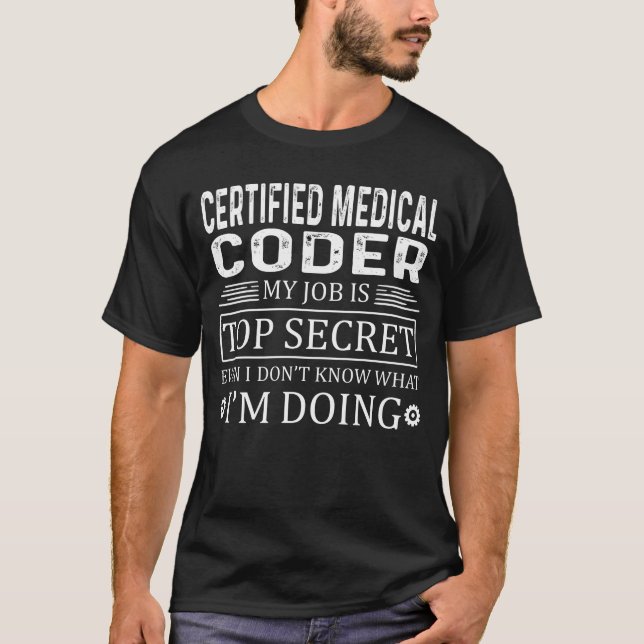 Certified Medical Coder My Job is Top Secret (Front)