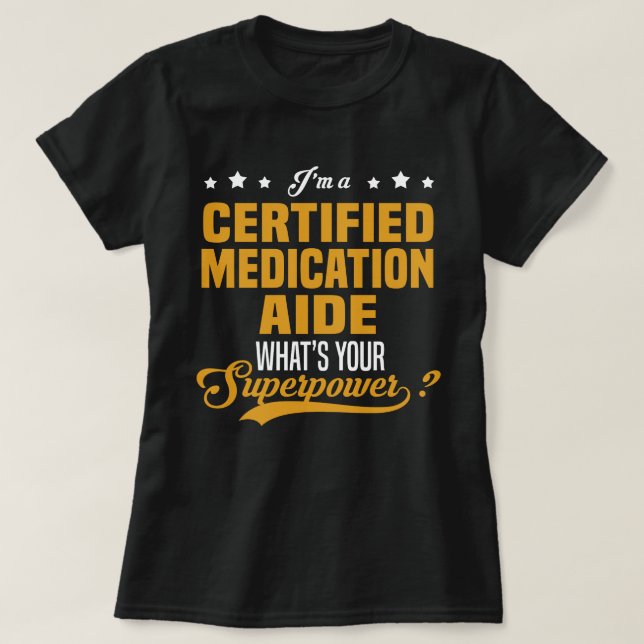 Certified Medication Aide T-Shirt (Design Front)