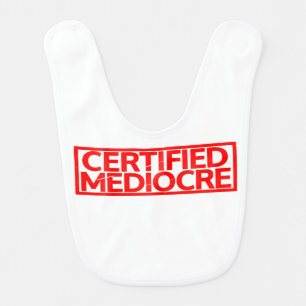 Certified Mediocre Stamp Baby Bib