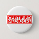 Certified Mediocre Stamp Button