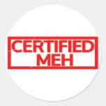 Certified Meh Stamp Classic Round Sticker