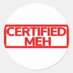 Certified Meh Stamp Classic Round Sticker