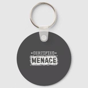 Certified Menace Funny Humor Joke Sarcastic Quote Keychain