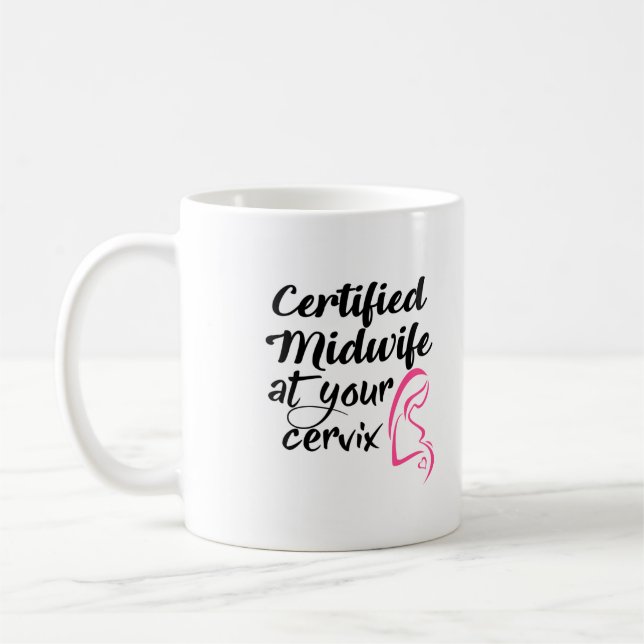 Certified Midwife At Your Cervix Coffee Mug (Left)