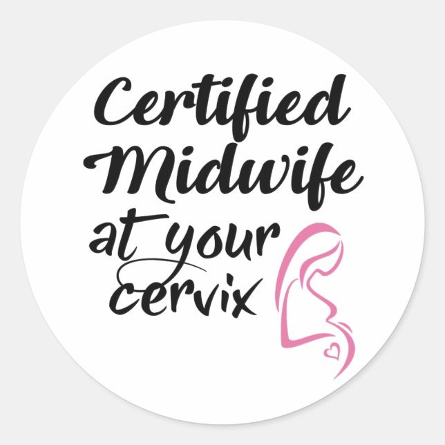 Certified Midwife At Your Cervix Sticker (Front)
