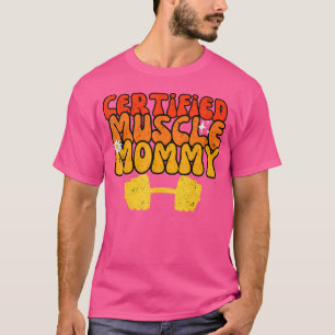 Certified Muscle Mommy Gym Lover Funny Workout Wei T-Shirt