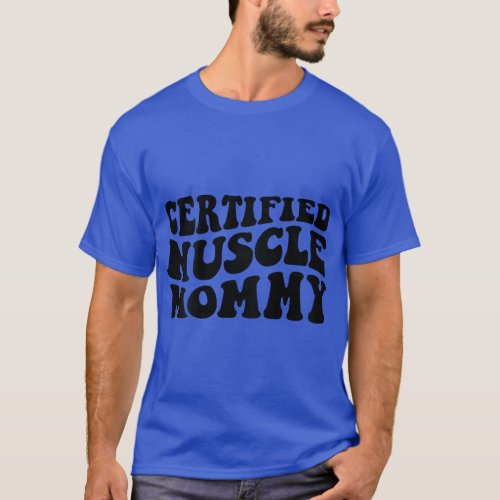 Certified Muscle Mommy on back  girl T_Shirt