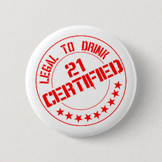 Certified Now 21 Legal to Drink Button