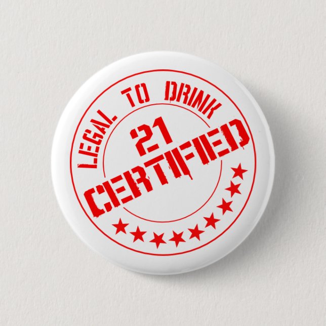 Certified Now 21 Legal to Drink Pinback Button (Front)