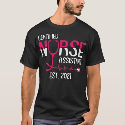 Certified Nurse Assistant Est 2021 CNA Nursing Aid T_Shirt