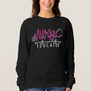 Certified Nurse Educator CNE  Nursing School Instr Sweatshirt