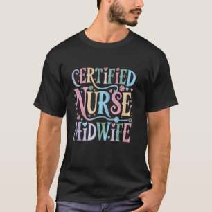 certified nurse midwife - Doula Childbirth assista T-Shirt
