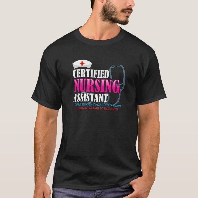 Certified Nursing Assistant CNA Cute Enough Stop Y T-Shirt (Front)