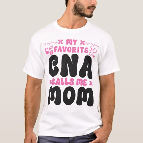 Certified Nursing Assistant Cna My Favorite Cna T_Shirt