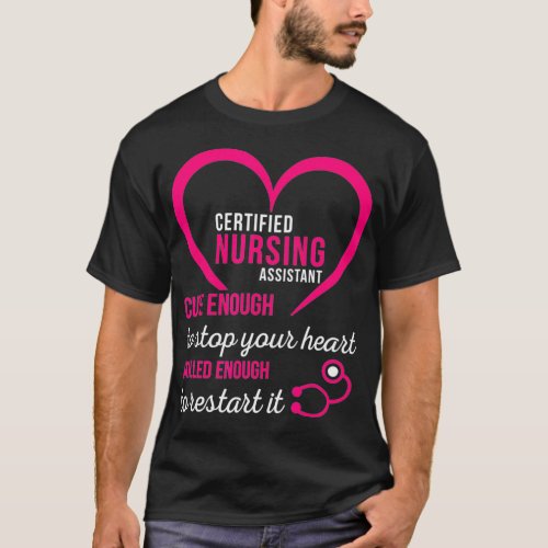 Certified Nursing Assistant  Cute Nursing  CNA  T_Shirt