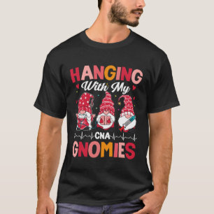 Certified Nursing Assistant Hanging With My CNA Gn T-Shirt
