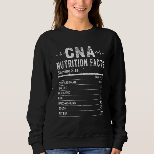 Certified Nursing Assistant Nutrition Facts Nurse Sweatshirt (Front)