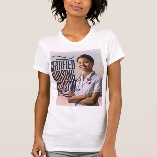 Certified Nursing Assistant T_Shirt