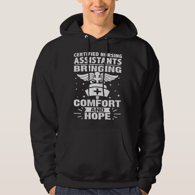 Certified Nursing Assistants Bringing Comfort and  Hoodie (Front)