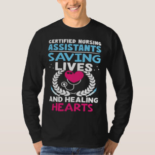Certified Nursing Assistants Saving Lives Healing  T-Shirt