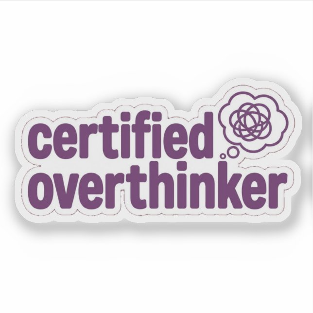 Certified Overthinker Funny Sticker (Front)