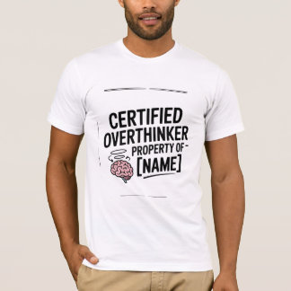 Certified Overthinker Funny T-Shirt Gift