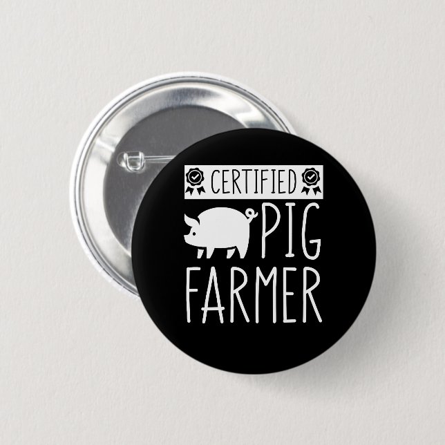 Certified Pig Farmer Saying Pig Farmer Button (Front & Back)