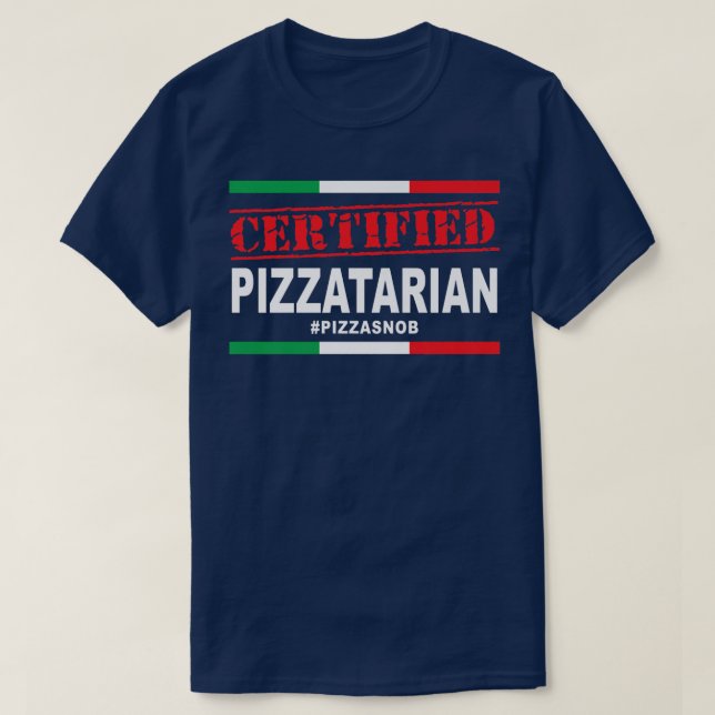 Certified Pizzatarian Pizza Snob Lover Slice Itali T-Shirt (Design Front)