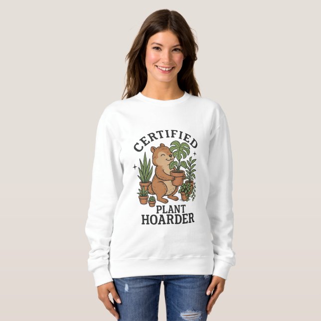 Certified Plant Hoarder  Sweatshirt (Front Full)