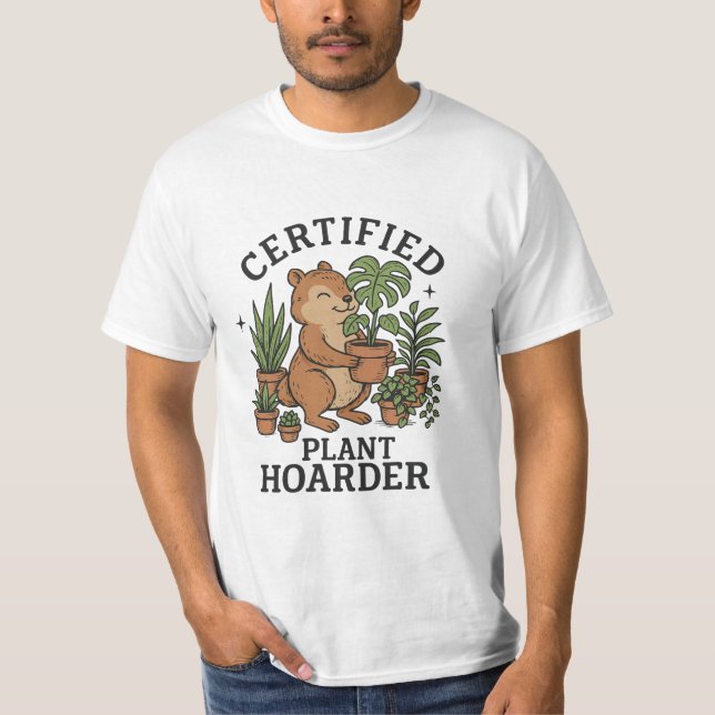 Certified Plant Hoarder  T-Shirt (Front)