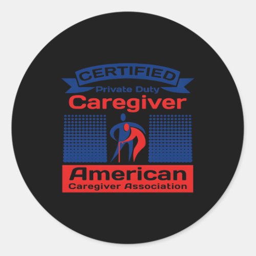 Certified Private Duty Caregiver Official Aca Classic Round Sticker