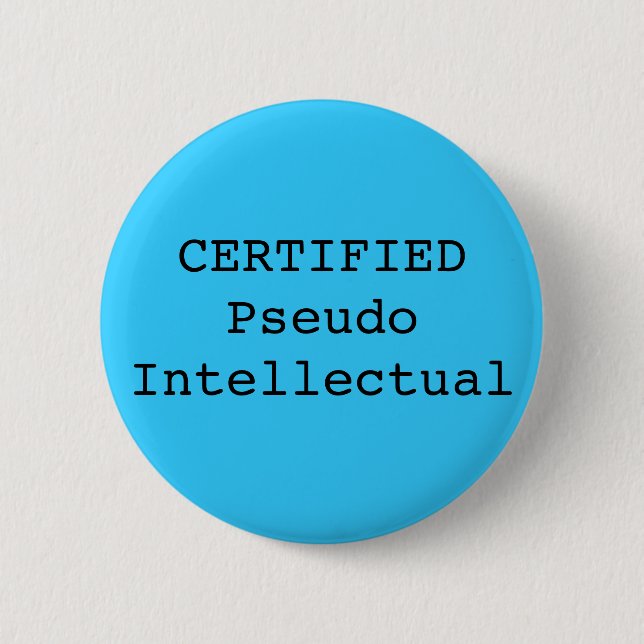 CERTIFIED Pseudo Intellectual Button (Front)