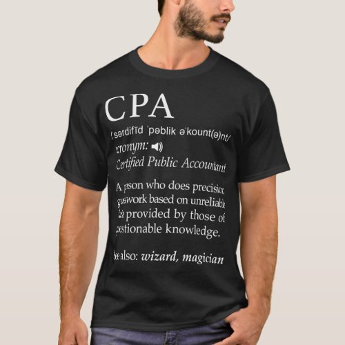Certified Public Accountant CPA Definition Funny A T_Shirt