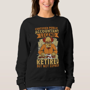 Certified Public Accountant Legend Retired But Not Sweatshirt