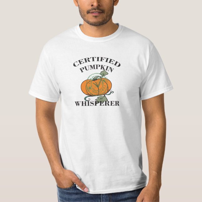 Certified Pumpkin Whisperer - Giant Pumpkin T-Shirt (Front)