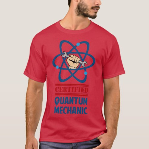 Certified Quantum Mechanic  T_Shirt