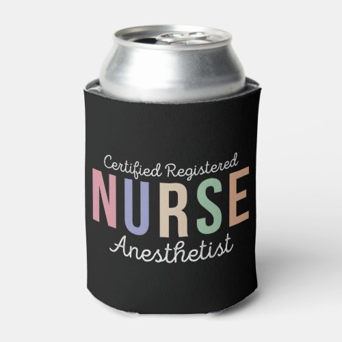 Certified Registered Nurse Anesthetist CRNA Can Cooler