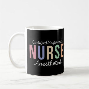 Certified Registered Nurse Anesthetist CRNA Coffee Mug