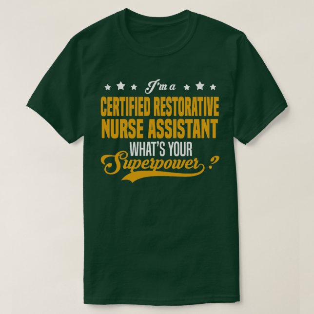 Certified Restorative Nurse Assistant  T-Shirt (Design Front)