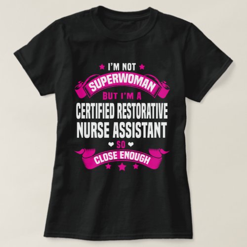 Certified Restorative Nurse Assistant T_Shirt
