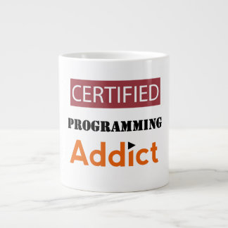 CERTIFIED ROGRAMMING ADDICT GIANT COFFEE MUG
