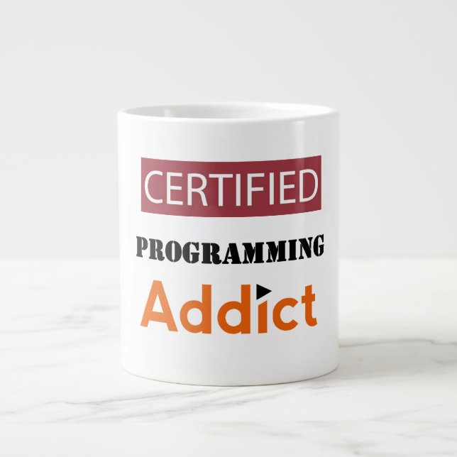 CERTIFIED ROGRAMMING ADDICT GIANT COFFEE MUG (Front)