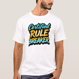 Certified Rule Breaker   Edgy Graffiti T-Shirt